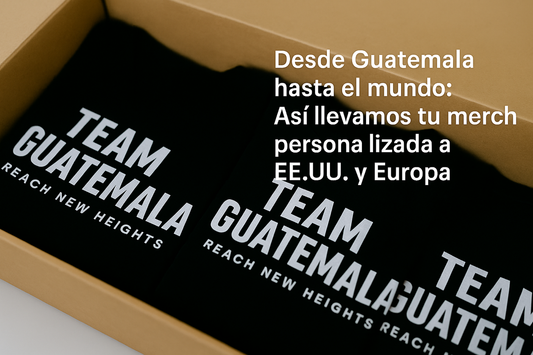 Desde Guatemala al mundo: Envíos de merch personalizada
