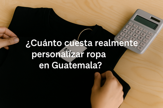 ¿Cuánto cuesta personalizar ropa en Guatemala?